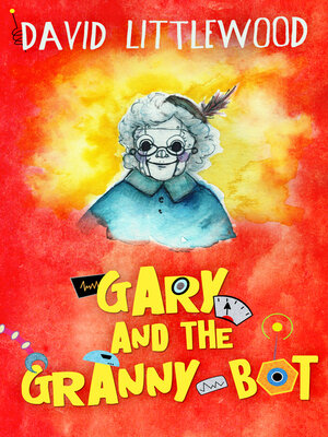 cover image of Gary and the Granny-Bot